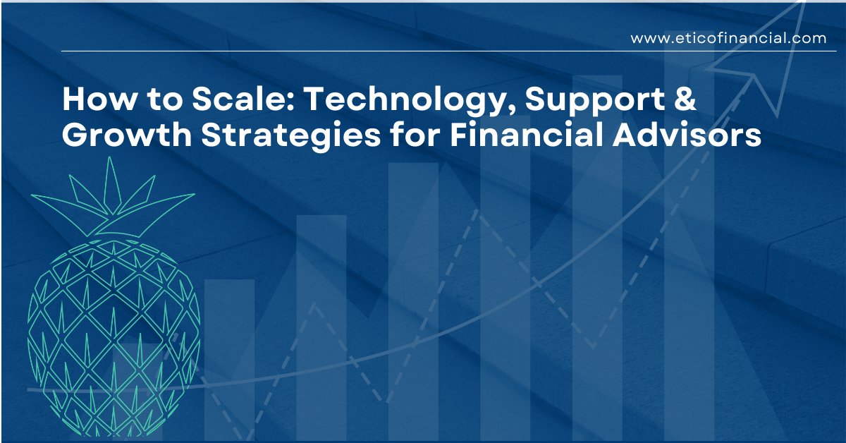 How to Scale Your Financial Advisory Practice