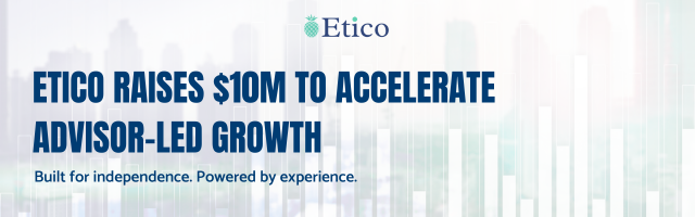 Etico Raises $10M to Expand Financial Advisor Growth Platform