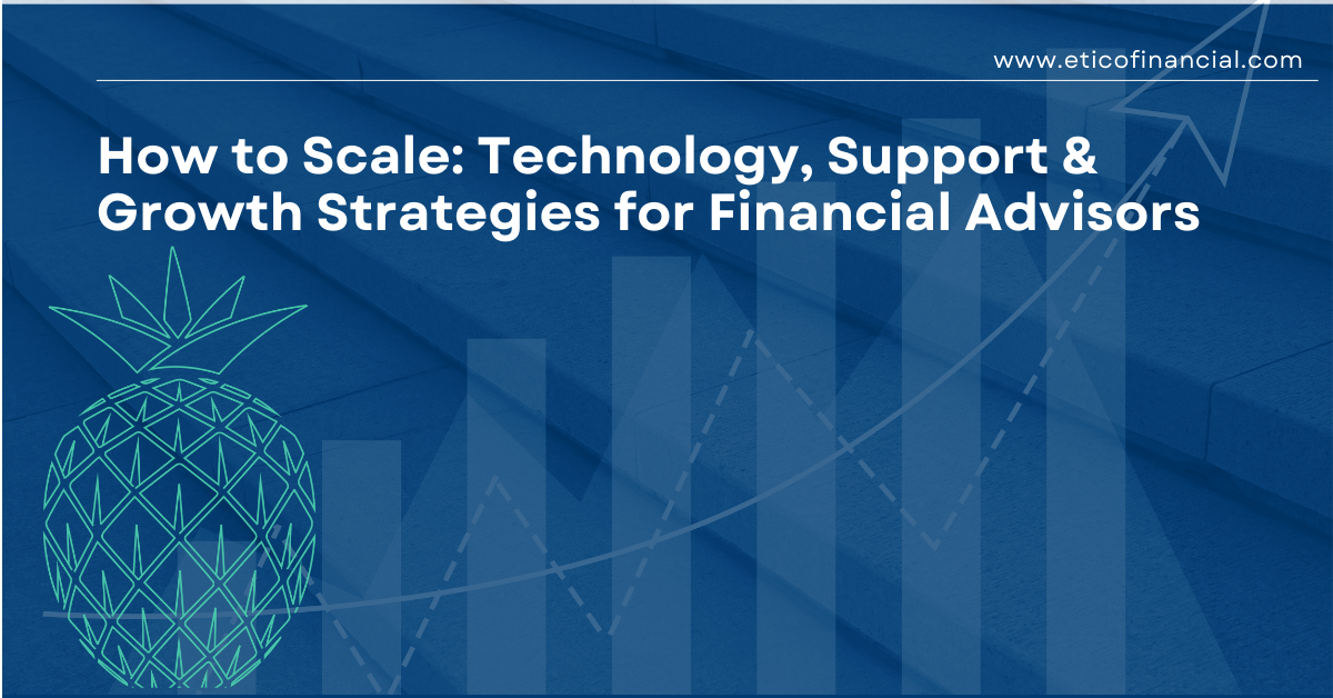 How to Scale Your Financial Advisory Practice